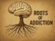 Illustration of the roots of addiction showing how trauma, genetics, and environment influence the brain